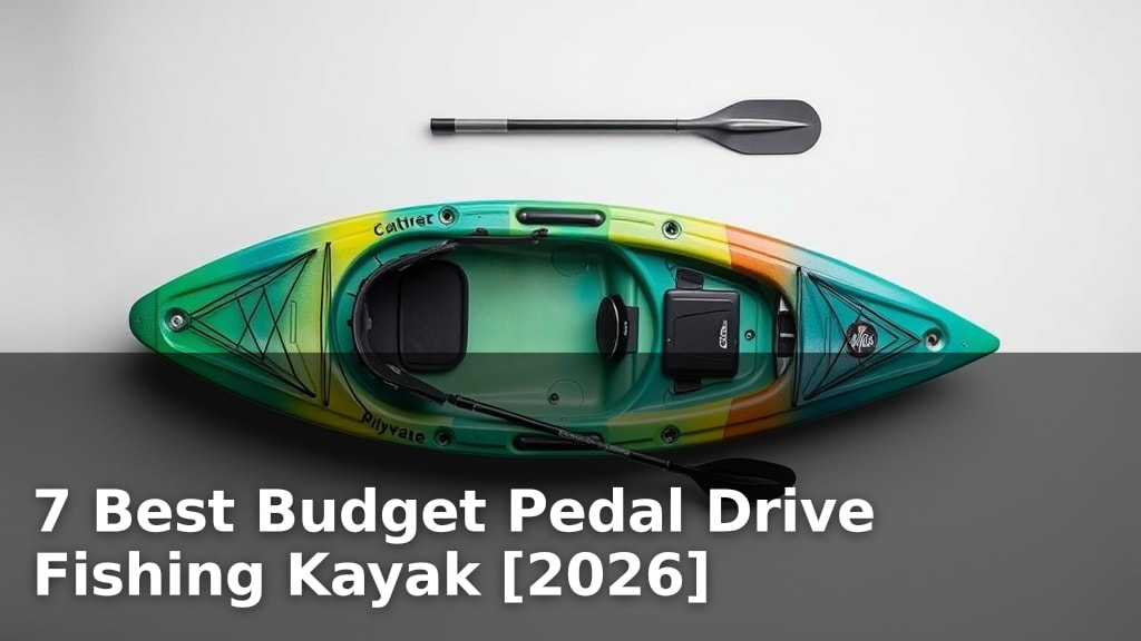 7 Best Budget Pedal Drive Fishing Kayak [2026]