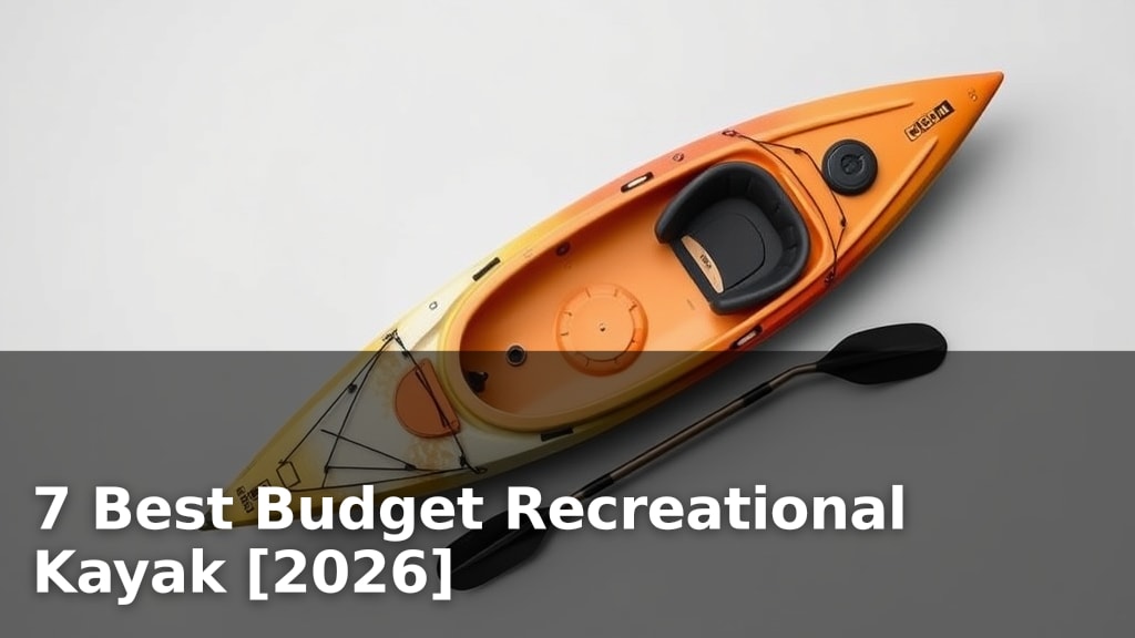 7 Best Budget Recreational Kayak [2026]