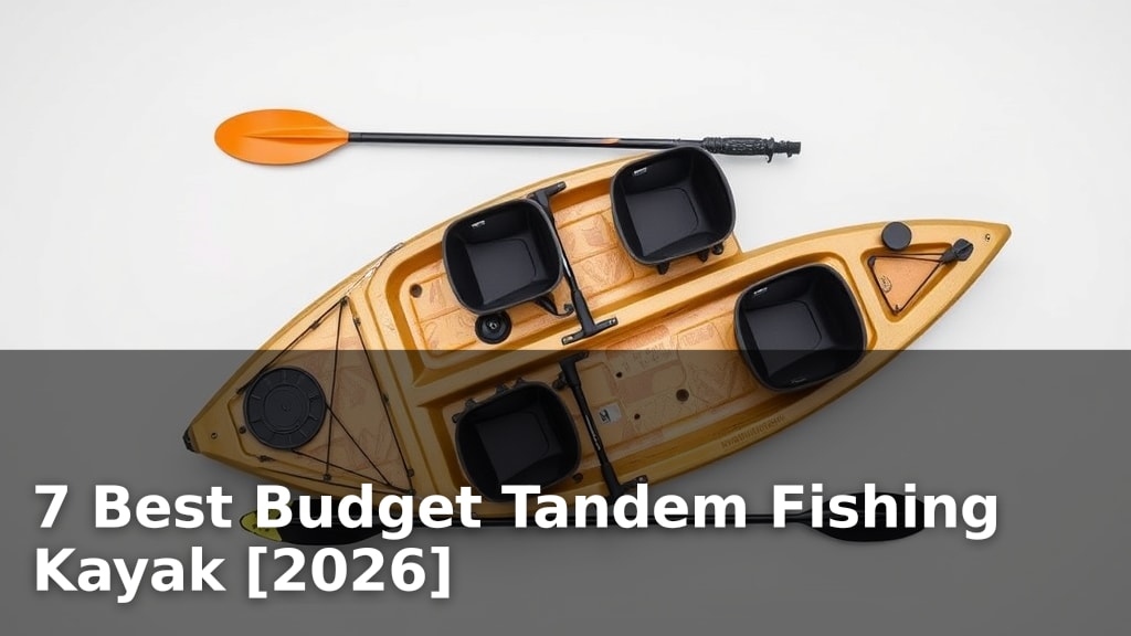 7 Best Budget Tandem Fishing Kayak [2026]
