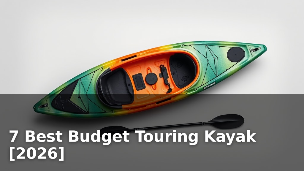 7 Best Budget Touring Kayak [2026]
