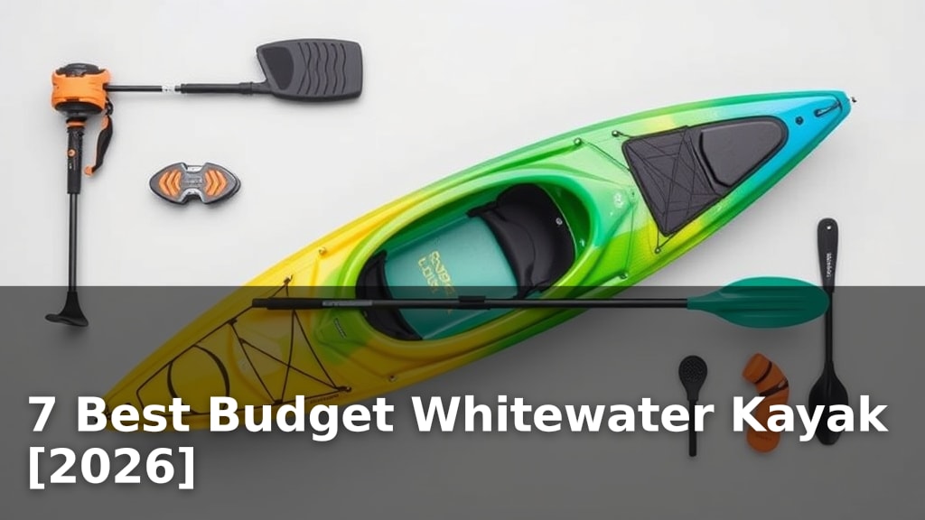 7 Best Budget Whitewater Kayak [2026]