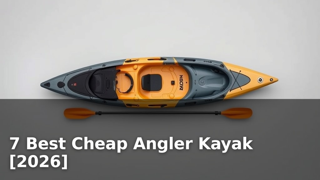7 Best Cheap Angler Kayak [2026]