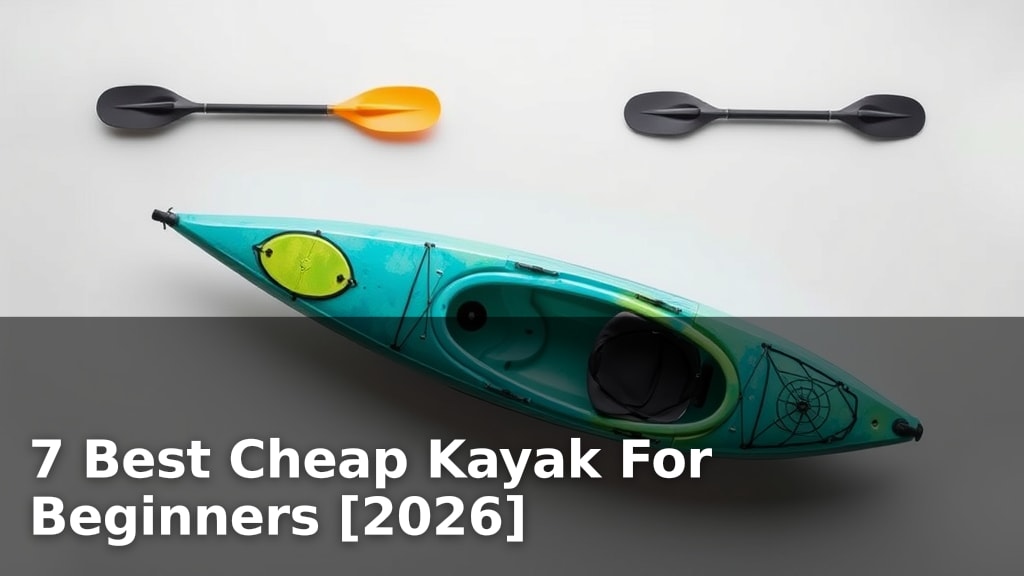 7 Best Cheap Kayak For Beginners [2026]