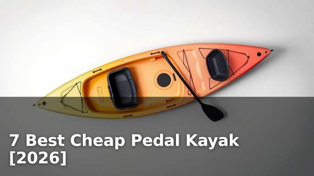 7 Best Cheap Pedal Kayak [2026]