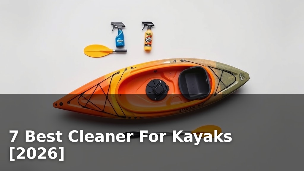 7 Best Cleaner For Kayaks [2026]