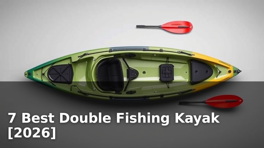 7 Best Double Fishing Kayak [2026]
