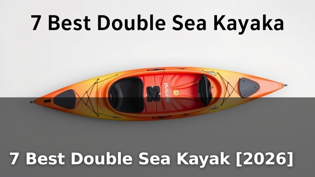 7 Best Double Sea Kayak [2026]