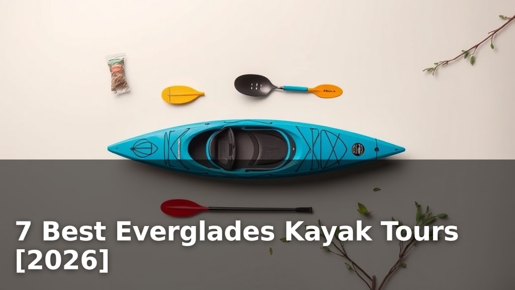 7 Best Everglades Kayak Tours [2026]