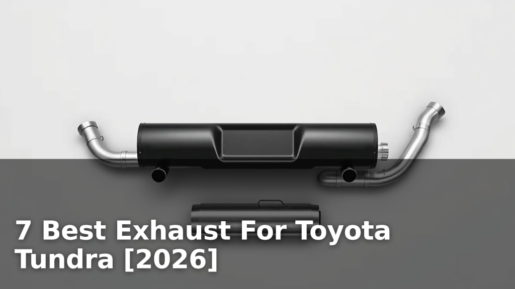 7 Best Exhaust For Toyota Tundra [2026]