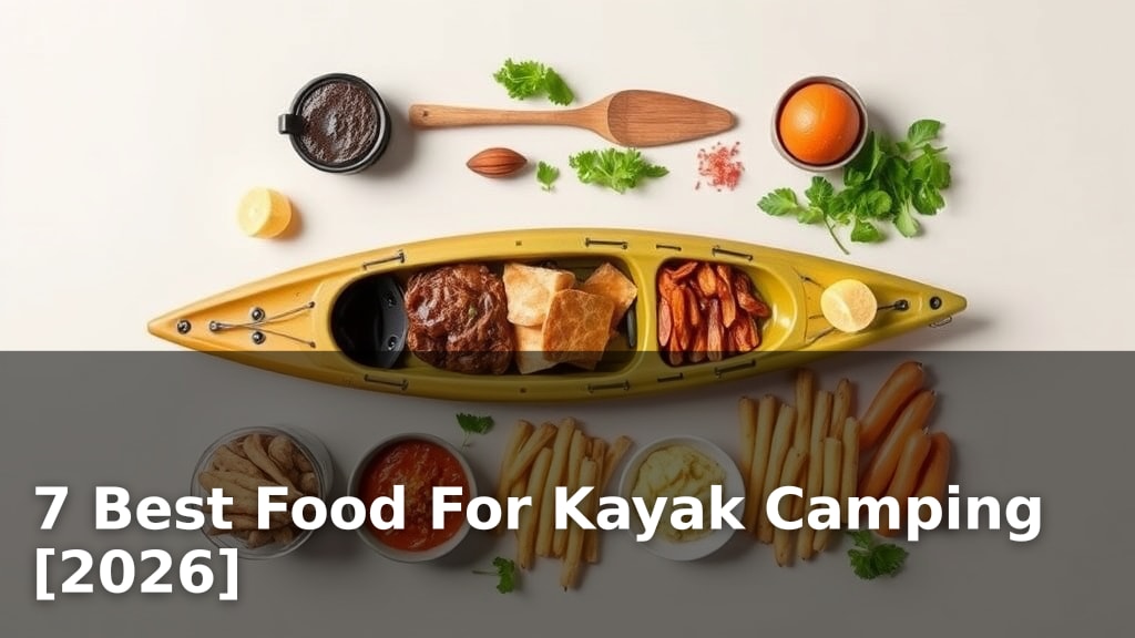 7 Best Food For Kayak Camping [2026]
