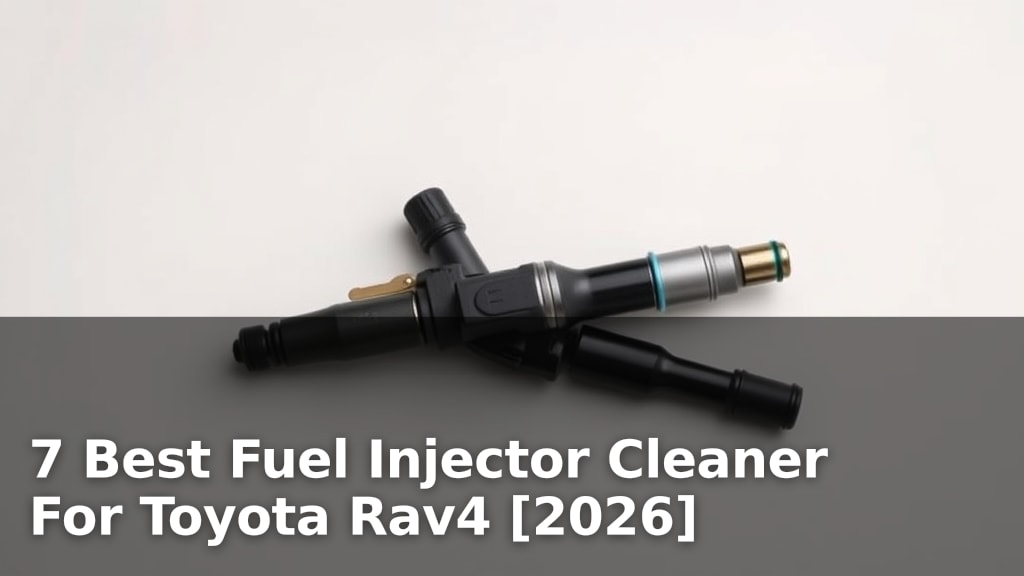 7 Best Fuel Injector Cleaner For Toyota Rav4 [2026]