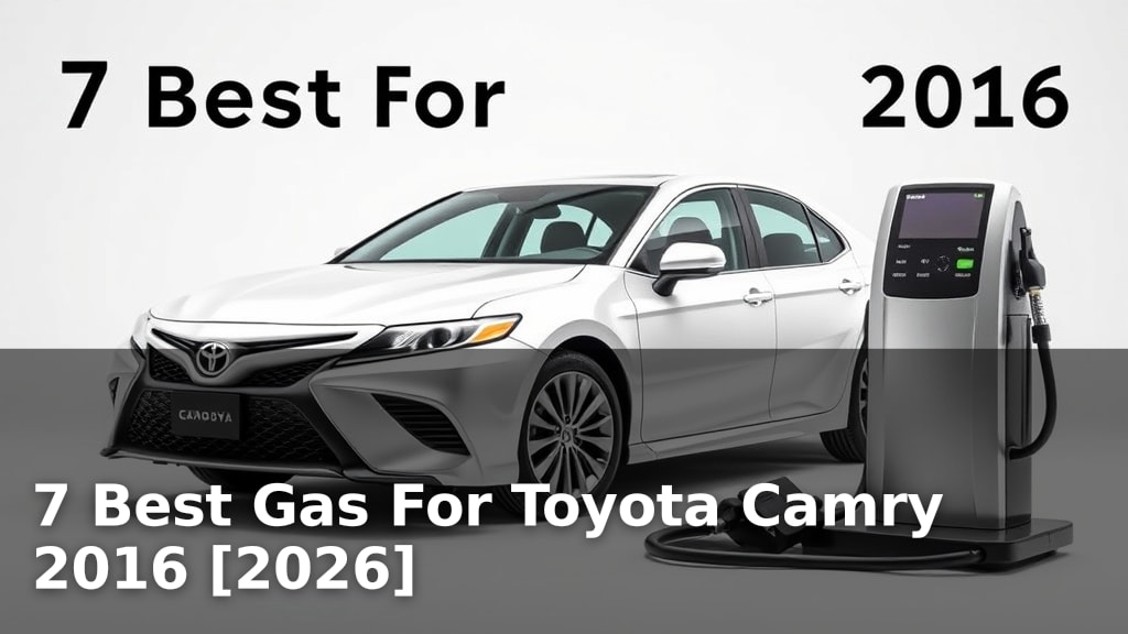 7 Best Gas For Toyota Camry 2016 [2026]