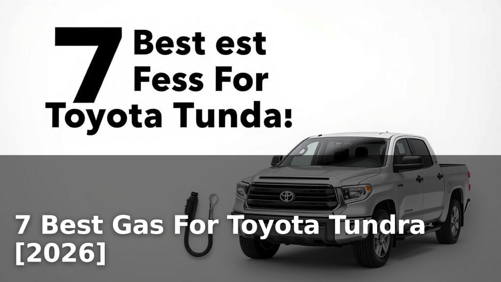 7 Best Gas For Toyota Tundra [2026]