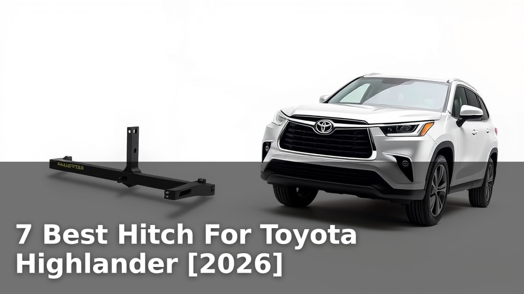 7 Best Hitch For Toyota Highlander [2026]