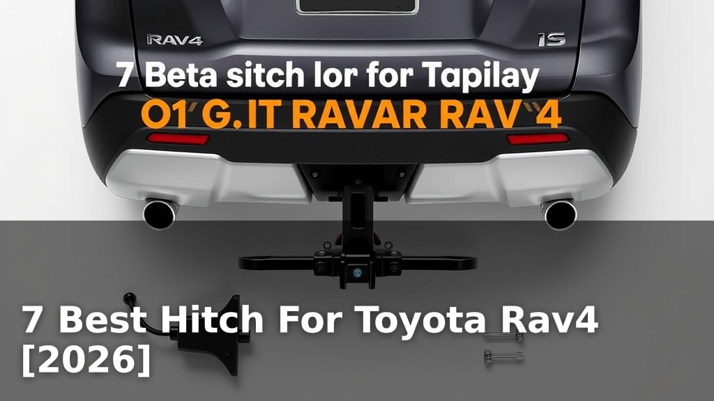 7 Best Hitch For Toyota Rav4 [2026]