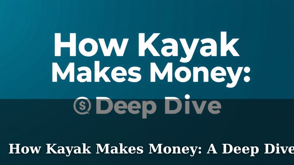 How Kayak Makes Money: A Deep Dive