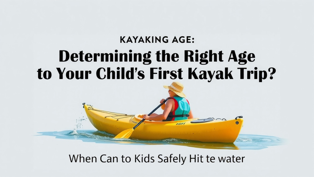 Determining the Right Age for Your Child's First Kayak Trip