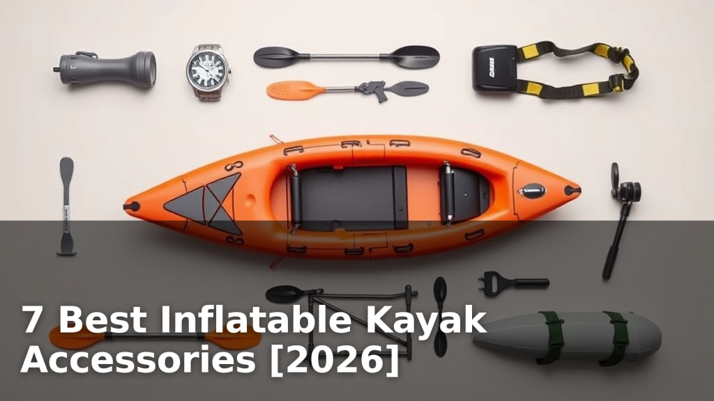 7 Best Inflatable Kayak Accessories [2026]