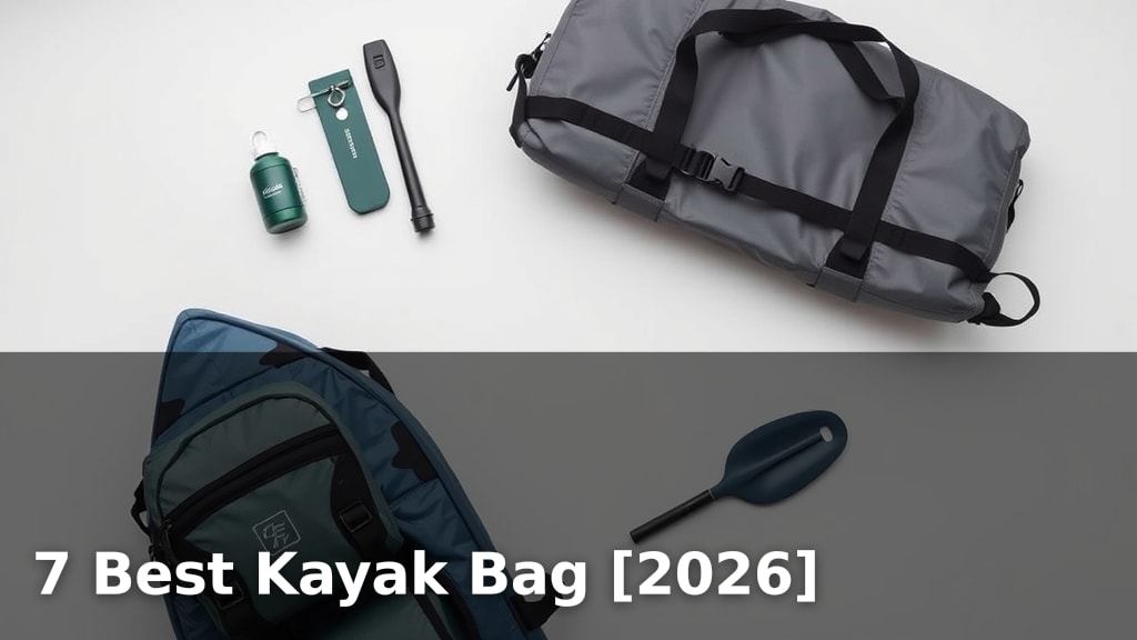 7 Best Kayak Bag [2026]