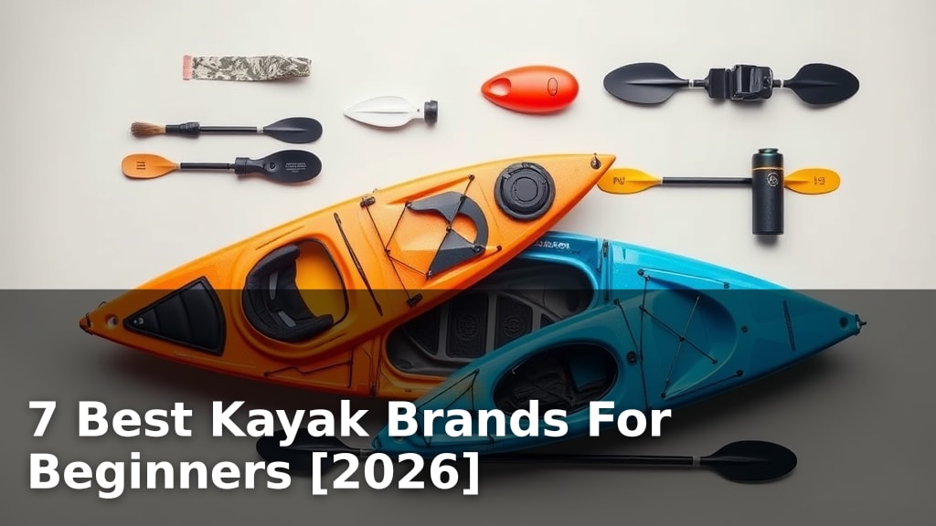 7 Best Kayak Brands For Beginners [2026]