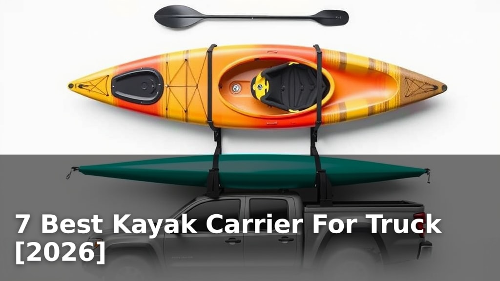 7 Best Kayak Carrier For Truck [2026]