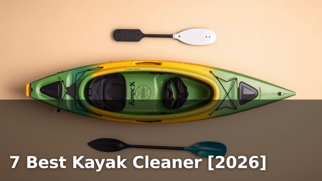 7 Best Kayak Cleaner [2026]
