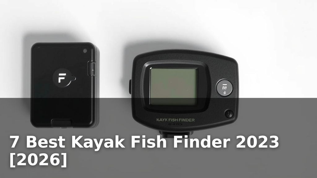 7 Best Kayak Fish Finder 2023 [2026]