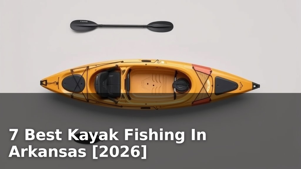 7 Best Kayak Fishing In Arkansas [2026]