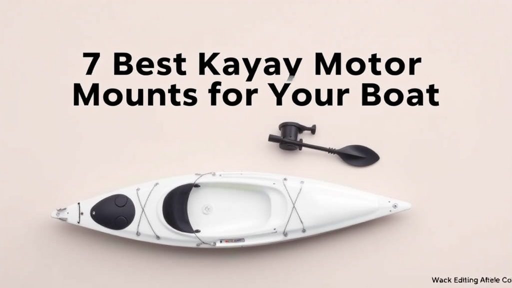 7 Best Kayak Motor Mounts for Your Boat