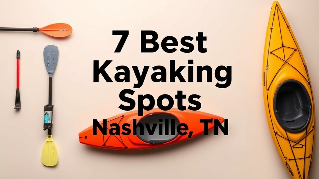 7 Best Kayaking Spots in Nashville TN