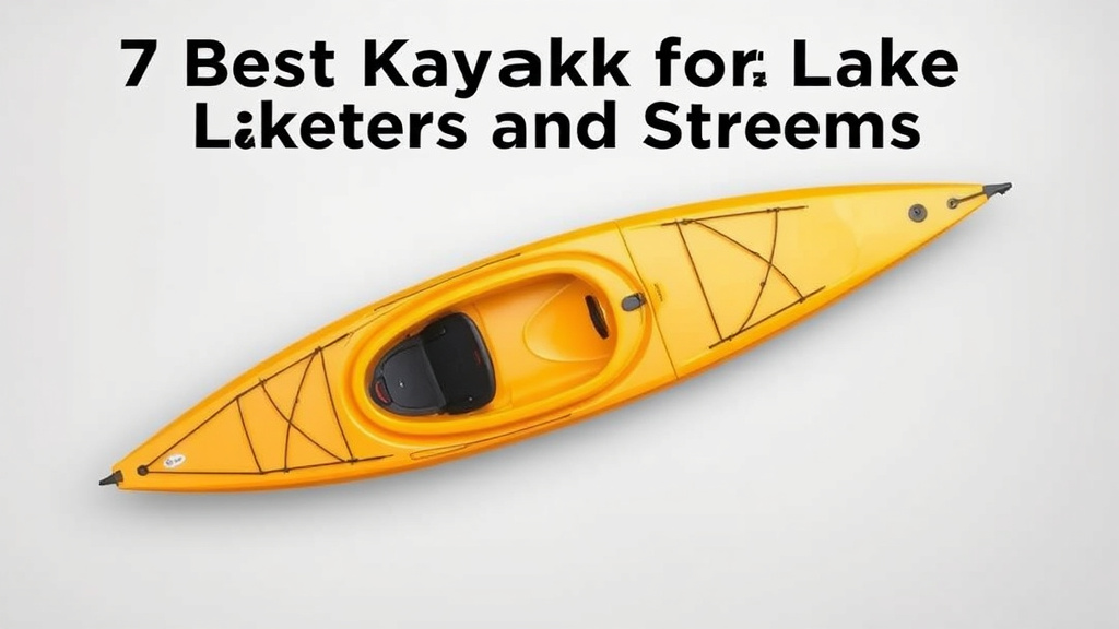 7 Best Kayaks for Lakes and Streams