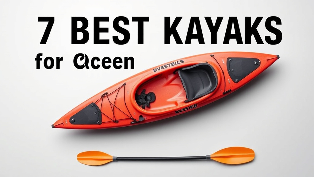 7 Best Kayaks for Ocean Fishing