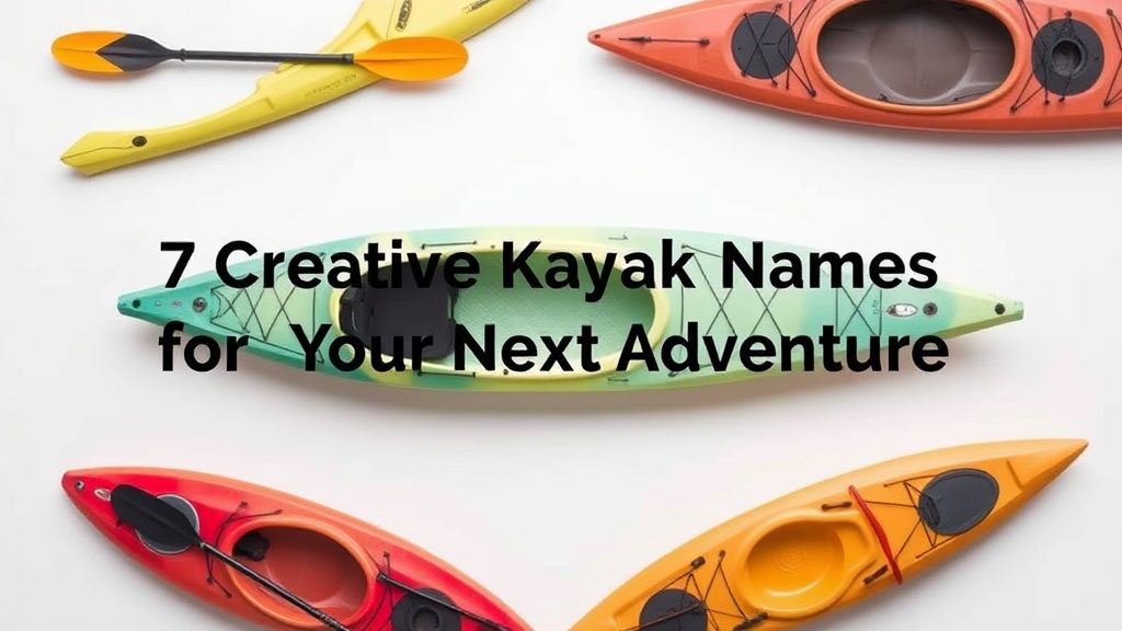 7 Creative Kayak Names for Your Next Adventure