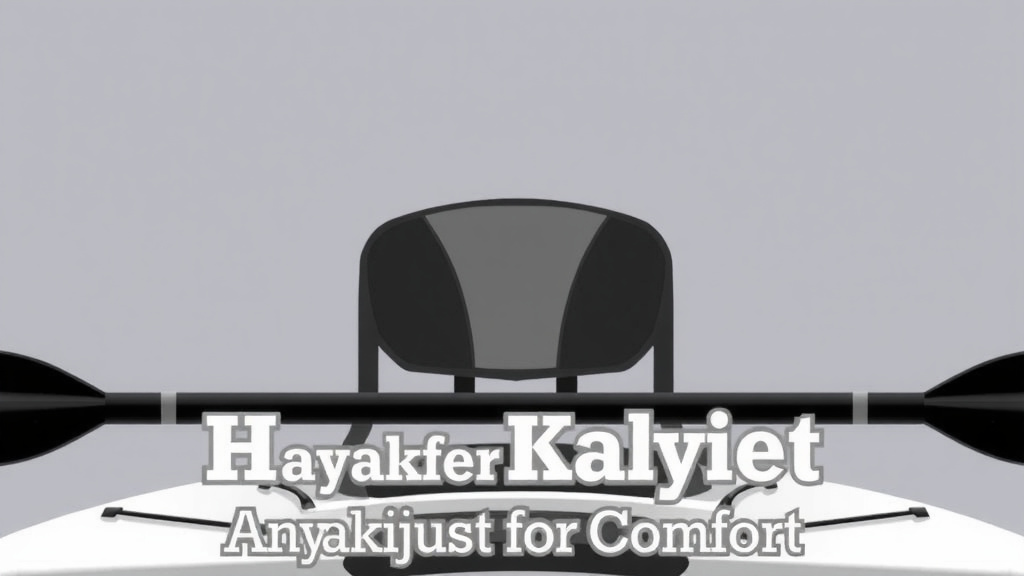 Getting Your Kayak Seat Dialed In