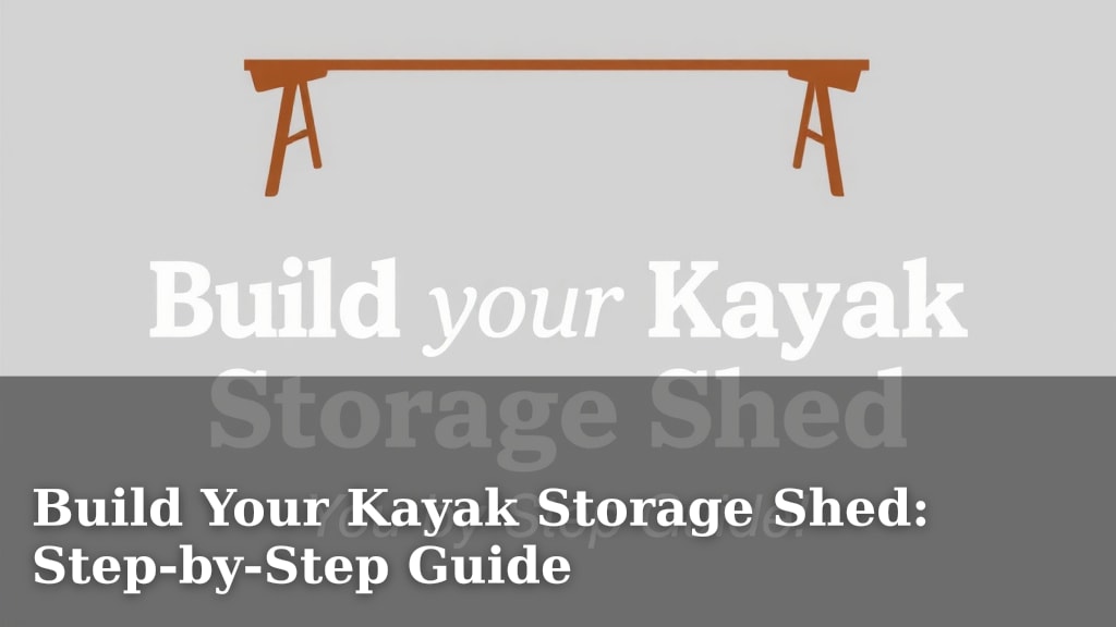 Build Your Kayak Storage Shed: Step-by-Step Guide