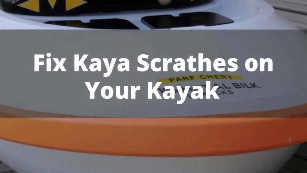 Repairing Scratches on Your Kayak's Hull