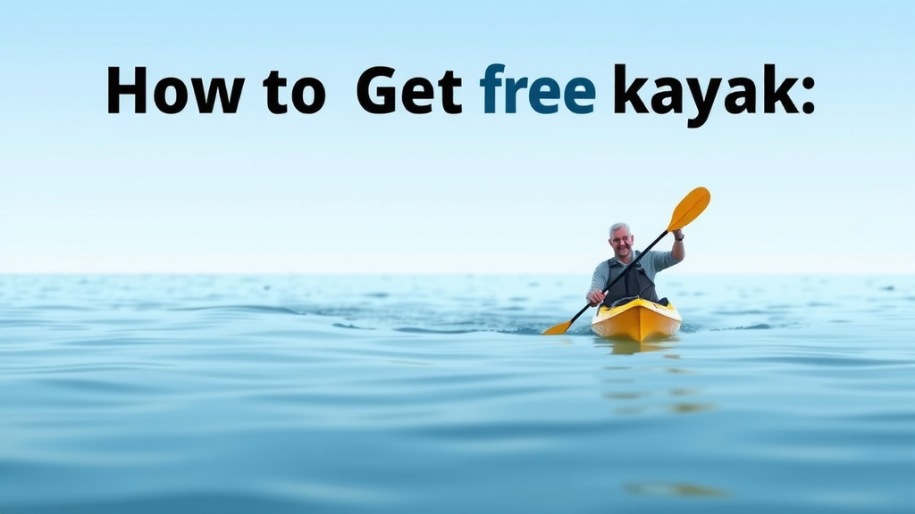How to Get a Free Kayak: Your Ultimate Guide