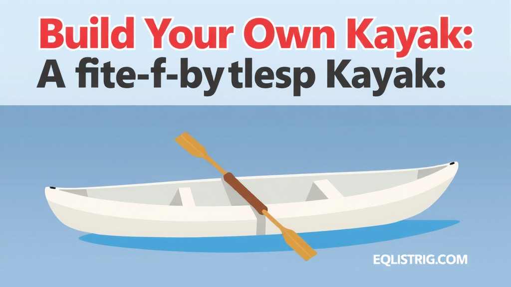 Your Step-by-Step Guide to Building a Fiberglass Kayak