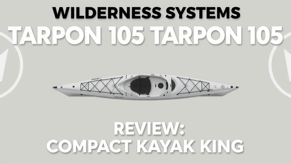 Wilderness Systems Tarpon 105 Review: Compact Kayak King