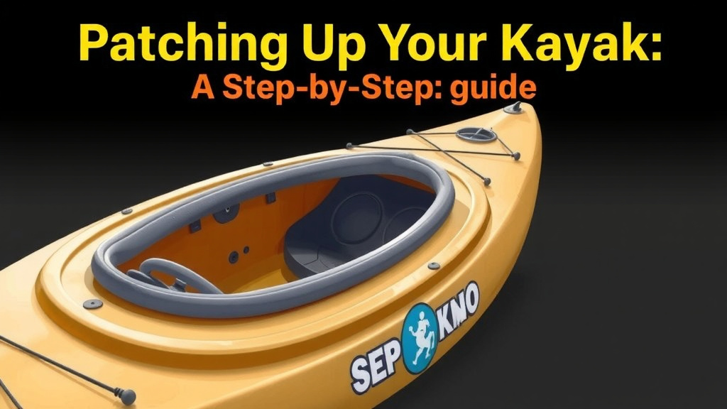 Patching Up Your Kayak: A Step-by-Step Guide