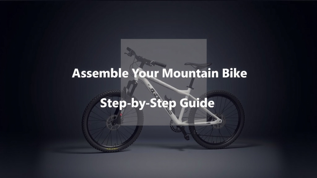 Assemble Your Mountain Bike: A Step-by-Step Guide